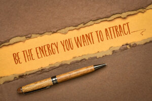 Be The Energy You Want to Attract